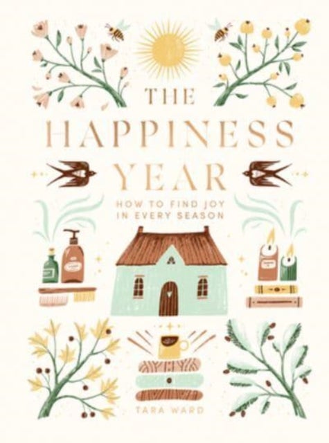 The Happiness Year - How to Find Joy in Every Season