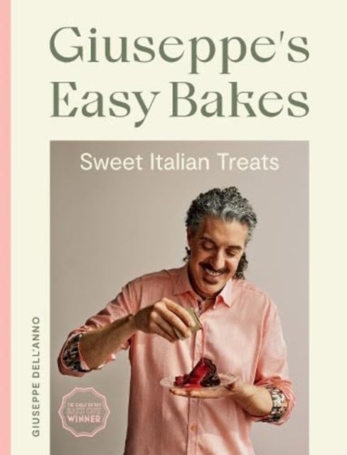 Giuseppe's Easy Bakes - Sweet Italian Treats