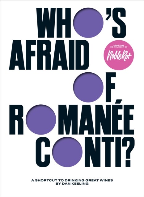 Who's Afraid of Romanee-Conti? - A Shortcut to Drinking Great Wines