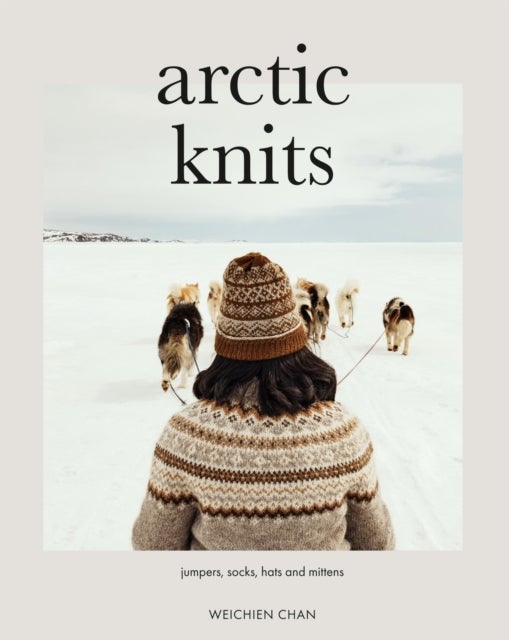 Arctic Knits - Jumpers, Socks, Mittens and More