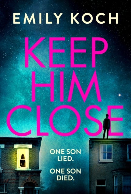 Keep Him Close - A moving and suspenseful mystery for 2021 that you won't be able to put down