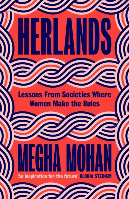 Herlands - Lessons From Societies Where Women Make the Rules