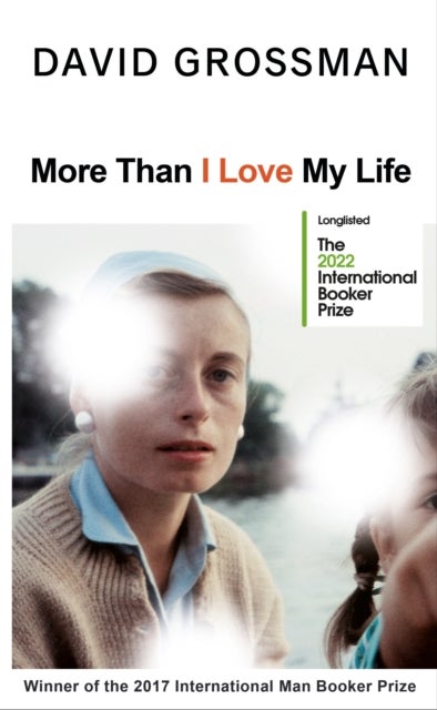 More Than I Love My Life - LONGLISTED FOR THE 2022 INTERNATIONAL BOOKER PRIZE