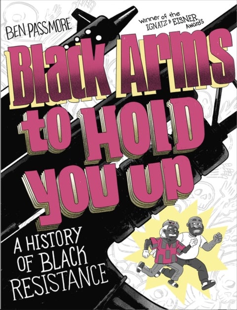 Black Arms to Hold You Up - A History of Black Resistance