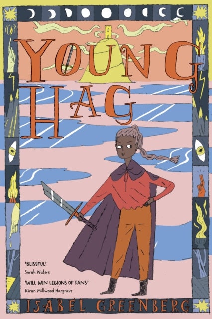 Young Hag - ¿Will win legions of fans¿ Kiran Millwood Hargrave