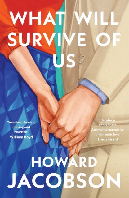 What Will Survive of Us - ‘Moving and heartfelt’ William Boyd