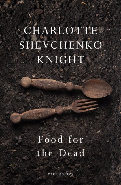 Food for the Dead - ‘Beautiful and necessary’ Ilya Kaminsky