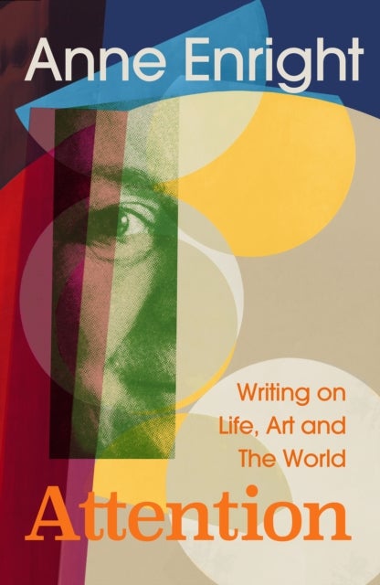 Attention - Writing on Life, Art and the World