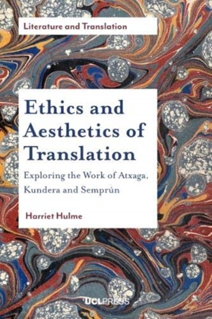 Ethics and Aesthetics of Translation - Exploring the Works of Atxaga, Kundera and SempruN
