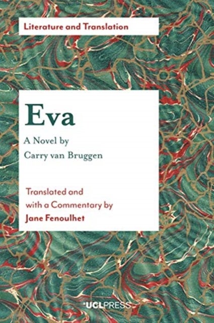 Eva - A Novel by Carry van Bruggen - Translated and with a Commentary by Jane Fenoulhet