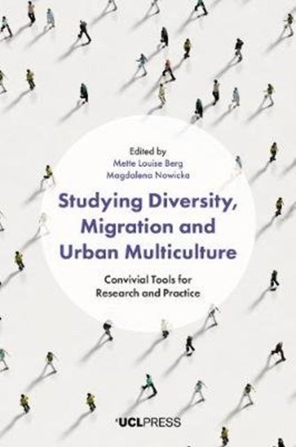 Studying Diversity, Migration and Urban Multiculture - Convivial Tools for Research and Practice