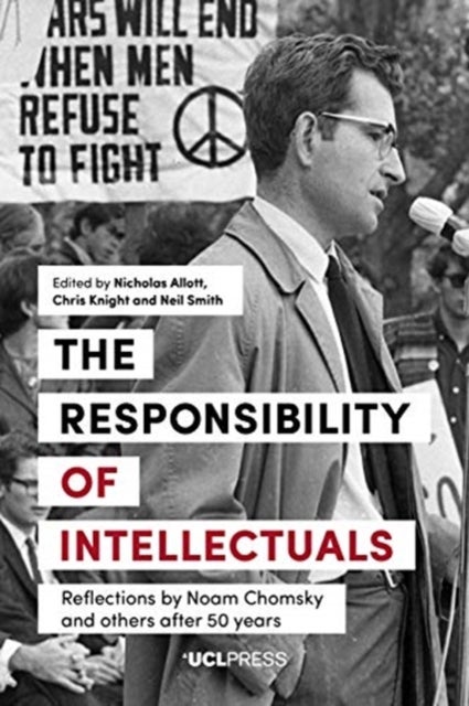 Responsibility of Intellectuals - Reflections by Noam Chomsky and Others After 50 Years