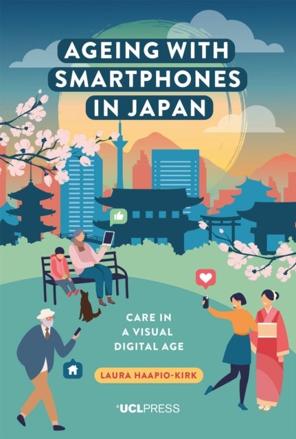 Ageing with Smartphones in Japan - Care in a Visual Digital Age