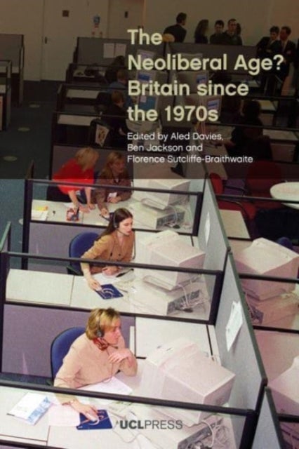 Neoliberal Age? - Britain Since the 1970s