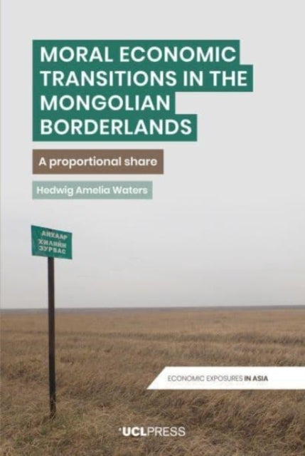 Moral Economic Transitions in the Mongolian Borderlands - A Proportional Share