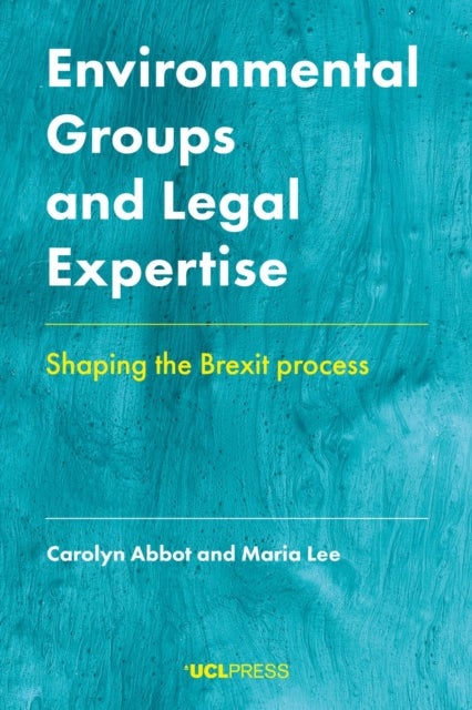 Environmental Groups and Legal Expertise - Shaping the Brexit Process