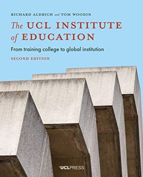 UCL Institute of Education - From Training College to Global Institution