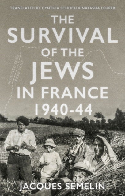 The Survival of the Jews in France - 1940-44