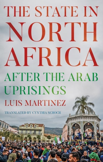 The State in North Africa - After the Arab Uprisings