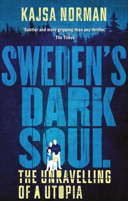 Sweden's Dark Soul - The Unravelling of a Utopia