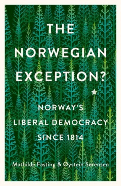 The Norwegian Exception? - Norway's Liberal Democracy Since 1814