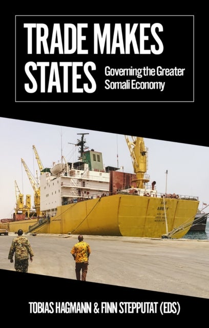 Trade Makes States - Governing the Greater Somali Economy