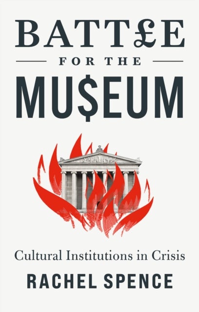 Battle for the Museum - Cultural Institutions in Crisis