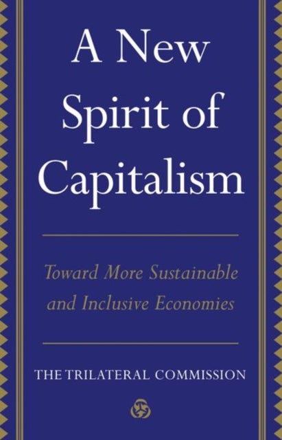 A New Spirit of Capitalism - Toward More Sustainable and Inclusive Economies