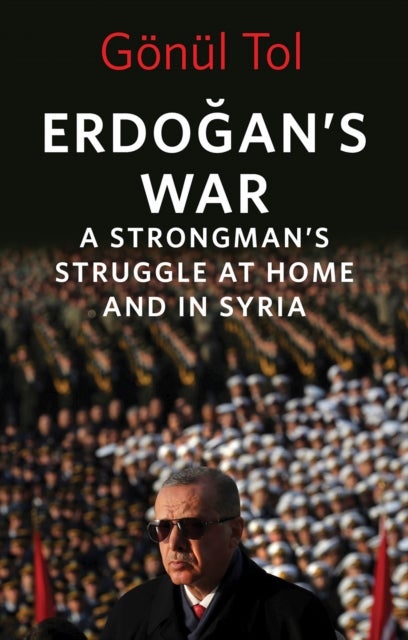 Erdogan's War - A Strongman's Struggle at Home and in Syria