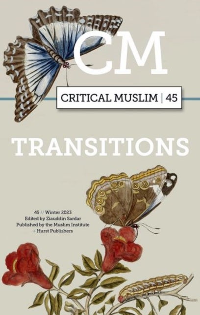 Critical Muslim 45 - Transitions