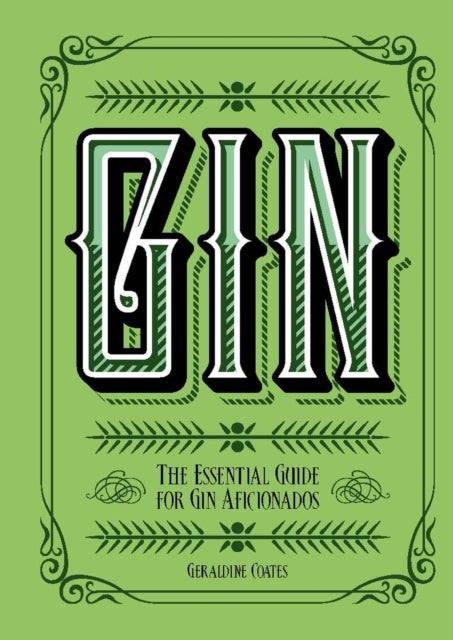 Gin - The Essential Guide for Gin Aficionados