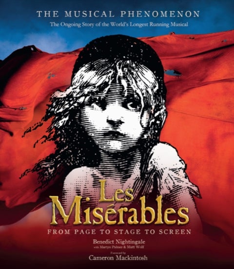 Les Miserables - The Story So Far of the World's Longest Running Musical