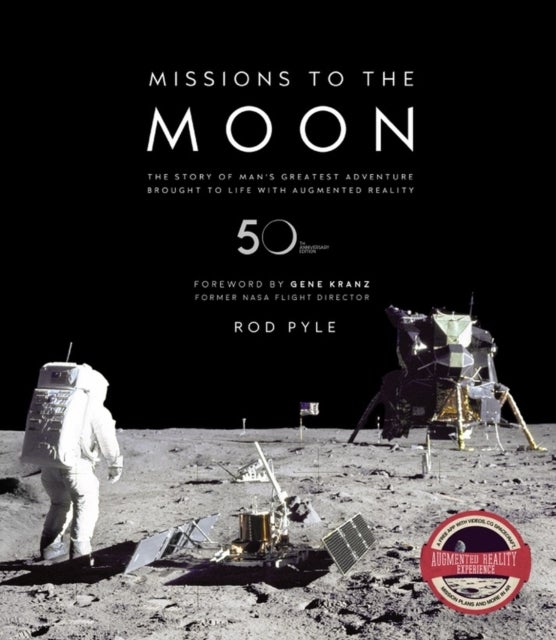 Missions to the Moon - The Story of Man's Greatest Adventure Brought to Life with Augmented Reality