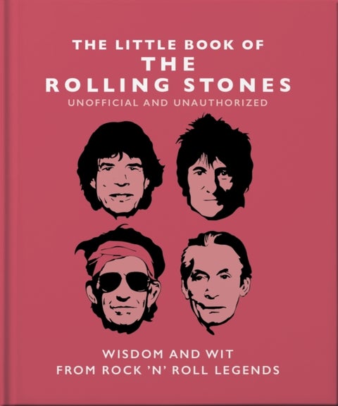 The Little Book of the Rolling Stones - Wisdom and Wit from Rock 'n' Roll Legends