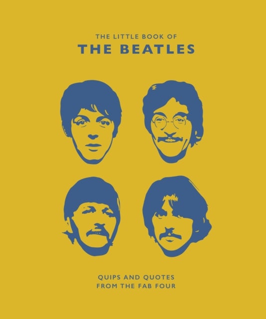 The Little Guide to the Beatles - Quips and Quotes from the Fab Four