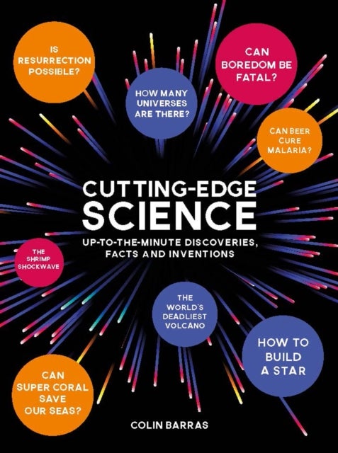 Cutting-Edge Science - Up-to-the-Minute Discoveries, Facts and Inventions