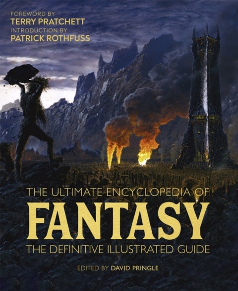 The Ultimate Encyclopedia of Fantasy - The definitive illustrated guide