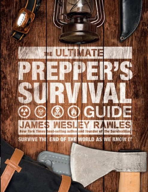 The Ultimate Prepper's Survival Guide - Survive the End of the World as We Know It