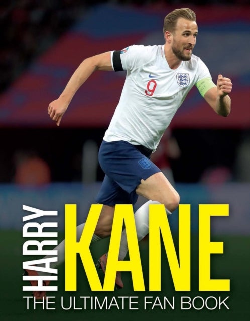 Harry Kane: The Ultimate Fan Book - The Ultimate Fan Book