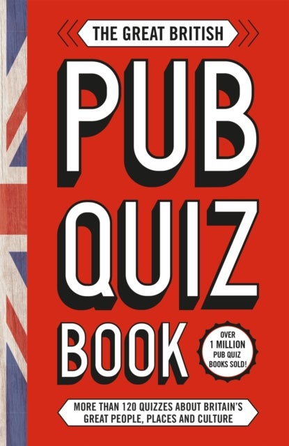 The Great British Pub Quiz Book - More than 120 quizzes about Great Britain