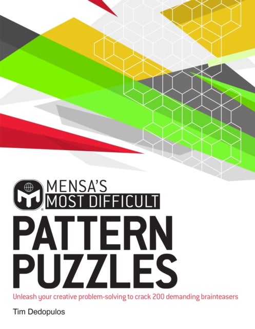 Mensa's Most Difficult Pattern Puzzles - Unleash your creative problem-solving to crack 200 demanding brainteasers