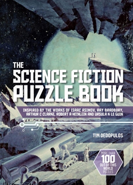 The Science Fiction Puzzle Book - Inspired by the Works of Isaac Asimov, Ray Bradbury, Arthur C Clarke, Robert A Heinlein and Ursula K Le Guin