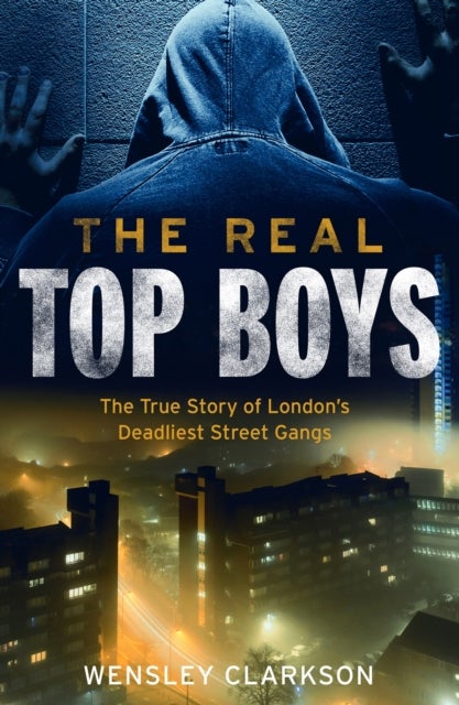 The Real Top Boys - The True Story of London's Deadliest Street Gangs