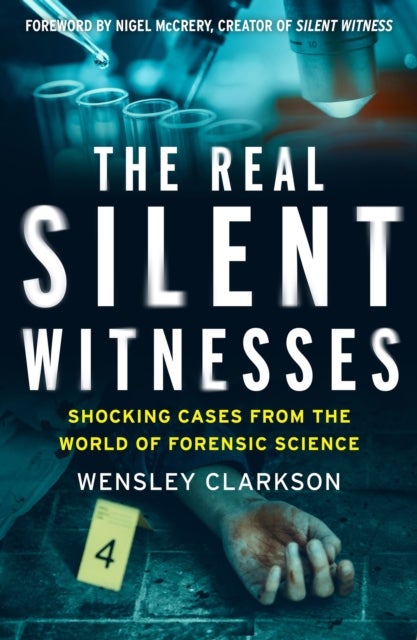 The Real Silent Witnesses - Shocking cases from the World of Forensic Science