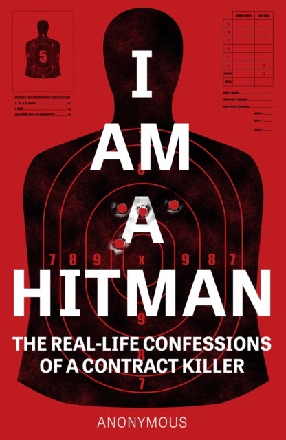 I Am a Hitman - The Real-Life Confessions of a Contract Killer
