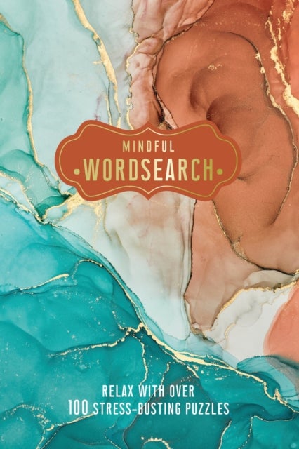 Mindful Wordsearch - Relax with over 100 Stress-Busting Puzzles