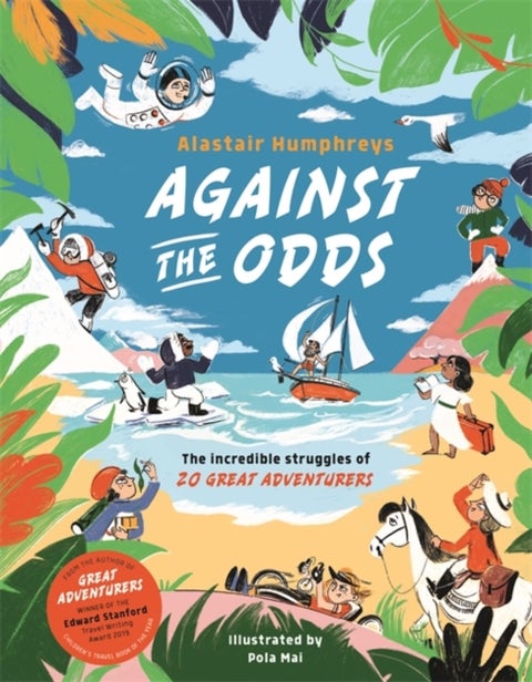Against the Odds - The Incredible Struggles of 20 Great Adventurers