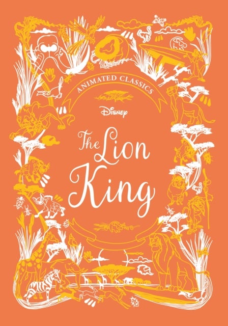 The Lion King (Disney Animated Classics) - A deluxe gift book of the classic film - collect them all!
