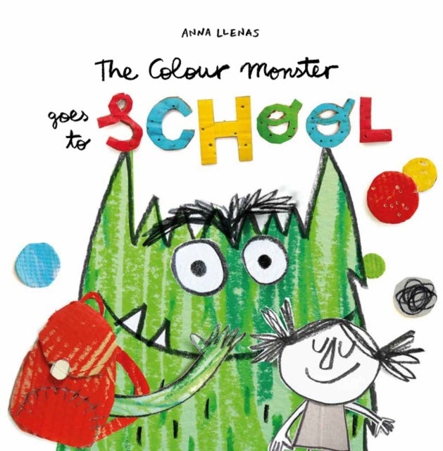 The Colour Monster Goes to School - Celebrate 10 years of The Colour Monster with the perfect story to tackle school nerves!