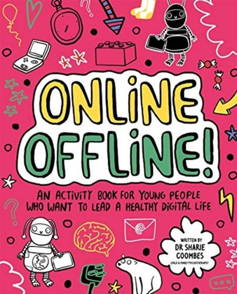 Online Offline! Mindful Kids - An activity book for young people who want to lead a healthy digital life